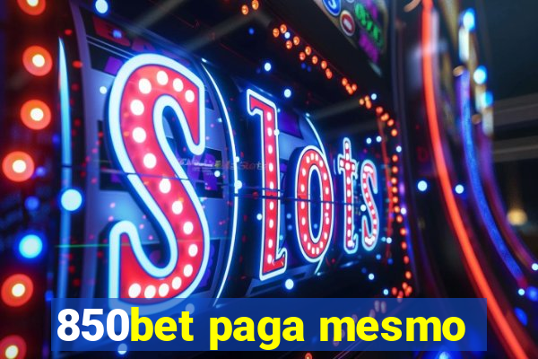 850bet paga mesmo